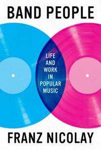 Band People: Life and Work in Popular Music