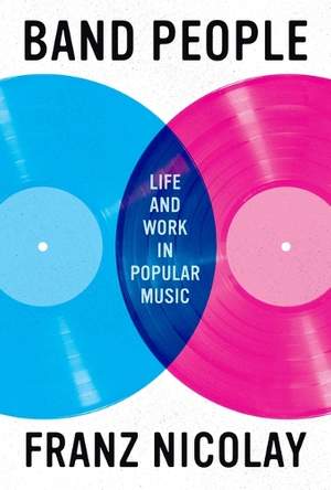 Band People: Life and Work in Popular Music