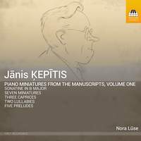 Jānis Ķepītis: Piano Miniatures from the Manuscripts, Vol. 1