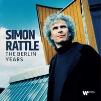 Simon Rattle - The Berlin Years