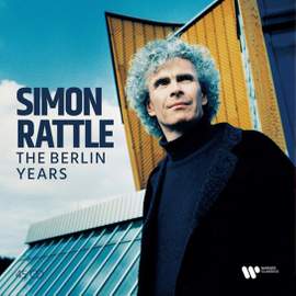 Simon Rattle - The Berlin Years