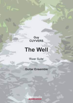 Guy Cuyvers: The Well (from River Suite) for Guitar Quartet