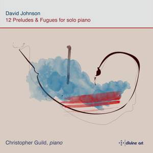 David Johnson: 12 Preludes and Fugues For Solo Piano