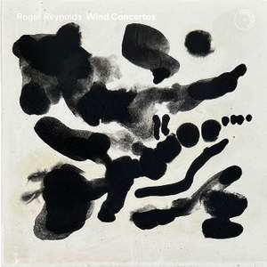 Roger Reynolds: Wind Concertos
