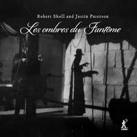 Robert Sholl and Justin Paterson: Les Ombres Du Fantôme