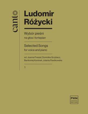 Ludomir Rozycki: Selection of Songs for voice and piano, part I
