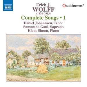 Erich J. Wolff: Complete Songs, Vol. 1