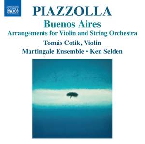 Astor Piazzolla: Buenos Aires - Arrangements For Violin and String Orchestra