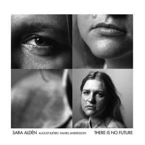 Sara Aldén - There is No Future