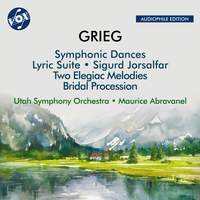 Edvard Grieg: Symphonic Dances; Lyric Suite; Sigurd Jorsalfar; Two Elegiac Melodies; Bridal Procession