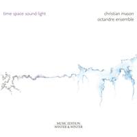 Christian Mason: Time - Space - Sound - Light
