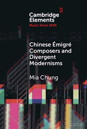 Chinese Émigré Composers and Divergent Modernisms: Chen Yi and Zhou Long