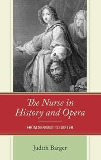 The Nurse in History and Opera: From Servant to Sister