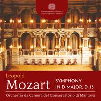 L. Mozart: Symphony in D Major, D. 13 'Non è bello quello che è bello mà quello che piace'