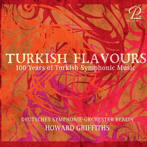 Turkish Flavours - 100 Years of Turkish Symphonic Music