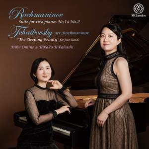 Rachmaninov: Suite for two pianos No. 1&No. 2, Tchaikovsky: 'The Sleeping Beauty' for four hands(arr. Rachmaninov)