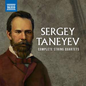 Sergey Taneyev: Complete String Quartets