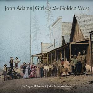 John Adams: Girls of the Golden West