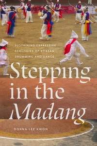 Stepping in the Madang: Sustaining Expressive Ecologies of Korean Drumming and Dance