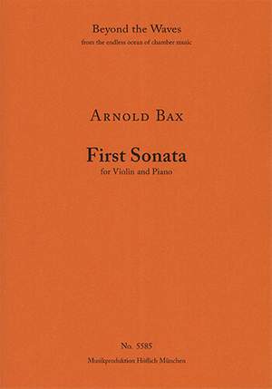 Bax, Arnold: First Sonata for Violin and Piano