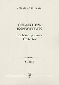 Koechlin, Charles: Les heures persanes Op. 65 bis for orchestra