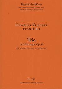 Stanford, Charles Villiers: Trio in E Flat Major Op. 35 for Pianoforte, Violin and Violincello