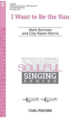 Burrows, M: I Want to Be the Sun A major