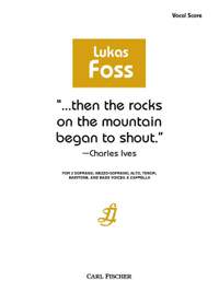 Foss, L: Then the Rocks on the Mountain Began to Shout