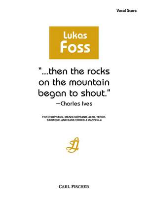 Foss, L: Then the Rocks on the Mountain Began to Shout