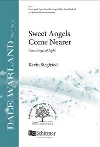 Kevin Siegfried: Sweet Angels Come Nearer: from Angel of Light