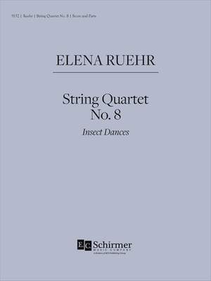 Elena Ruehr: String Quartet No. 8: Insect Dances