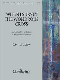 Daniel Burton: When I Survey the Wondrous Cross