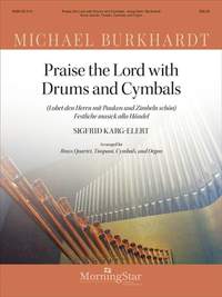Michael Burkhardt: Praise the Lord with Drums and Cymbals