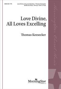 Thomas Keesecker: Love Divine, All Loves Excelling