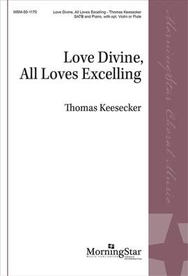 Thomas Keesecker: Love Divine, All Loves Excelling