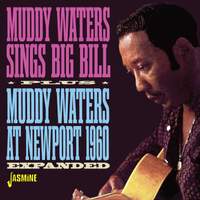 Sings Big Bill / Muddy Waters At Newport 1960 (expanded)