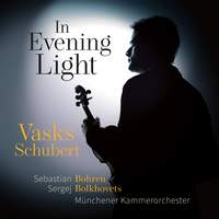 In Evening Light: Vasks, Schubert