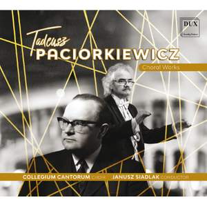 Paciorkiewicz: Choral Works