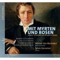 Mit Myrten und Rosen - Songs To Poems By Heinrich Heine