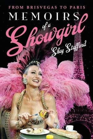 Memoirs of a Showgirl: From Brisvegas to Paris