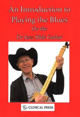 An Introduction to Playing the Blues: On the Dr Jazz Slide Guitar