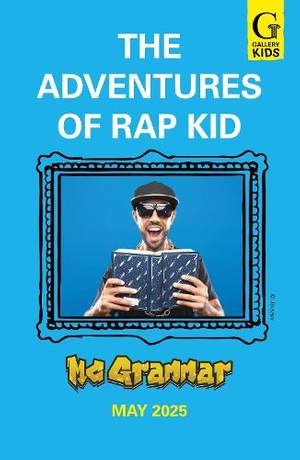 The Adventures of Rap Kid: A hilarious, high-energy new series from the viral rapping social media sensation