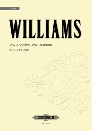 Williams, Roderick: Vox Angelica, Vox Humana. SATB & Organ