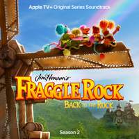Fraggle Rock: Back To The Rock - Season 2 (Apple TV+ Original Series Soundtrack)