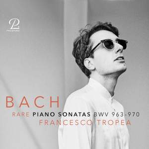 Bach: Rare Piano Sonatas, BWV 963 - 970