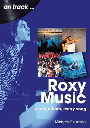 Roxy Music On Track: Every Album, Every Song