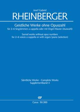 Rheinberger, Josef Gabriel: Sacred works without opus numbers for 26 voices a cappella or with organ/piano (selection)