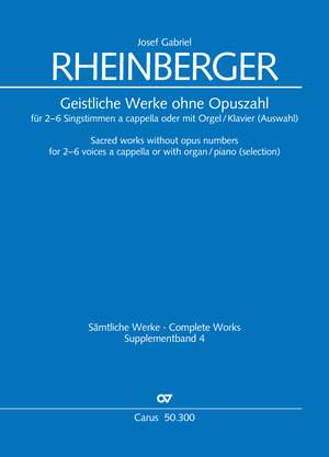 Rheinberger, Josef Gabriel: Sacred works without opus numbers for 26 voices a cappella or with organ/piano (selection)