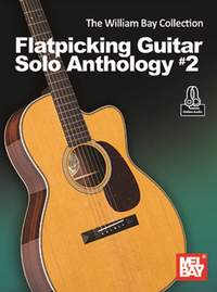 William Bay: Flatpicking Guitar Solo Anthology #2