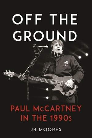 Off the Ground: Paul McCartney in the 1990s